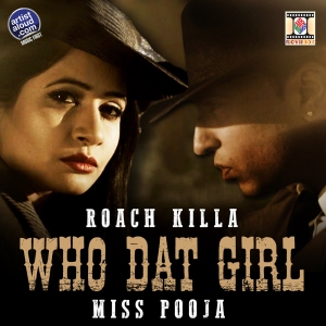 Who-Dat-Girl-Roach-Killa-&-Miss-Pooja-1400-AA